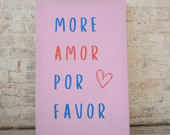 More Amor Por Favor, Spanish Quote Art Print (Digital Download)