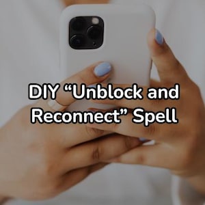 DIY “Unblock and Reconnect” Spell