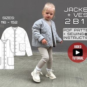 May include: A child wearing a light blue quilted jacket and leggings. The image includes a diagram of a jacket and vest, with the text "JACKET + VEST 2B1" and "PDF PATTERN + SEWING INSTRUCTIONS". The sizes available are 116-152.