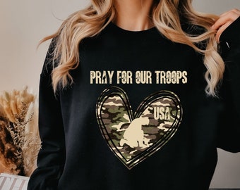 Pray for our Troops USA Sweatshirt Military Sweatshirt Support the Military Shirt Memorial Day Shirt July 4th Shirt