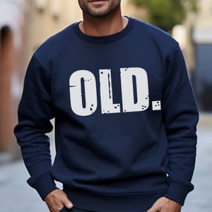 Funny Sweatshirt Elderly Apparel Vintage Funny Gift for Parents Grandparents Birthday Shirt Birthday Party Gag Gift for 50th