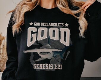 Christian Sweatshirt Shark Shirt Faith Based Apparel Creation Genesis 1:21 Shark Sweatshirt God Declared It's Good