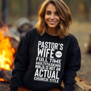 Pastor&#39;s Wife Sweatshirt Gift for Pastor&#39;s Wife Funny Pastor&#39;s Wife Shirt Pastor Appreciation Month Rev. Wife Gift Minister&#39;s Wife Gift