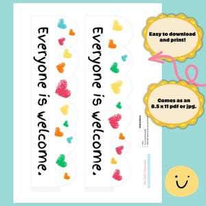 May include: Two vertical paper strips with scalloped edges featuring the black text "Everyone is welcome." and colourful heart illustrations. The document includes instructions and notes that it is an 21.6 x 27.9 cm printable file.