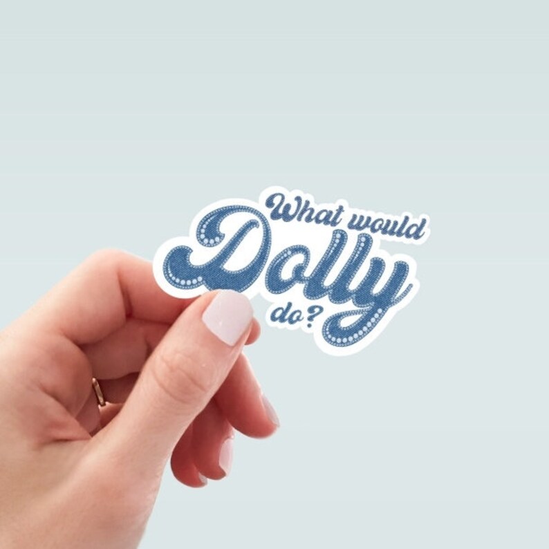 What Would Dolly Do Sticker Stickers Stickers for Etsy