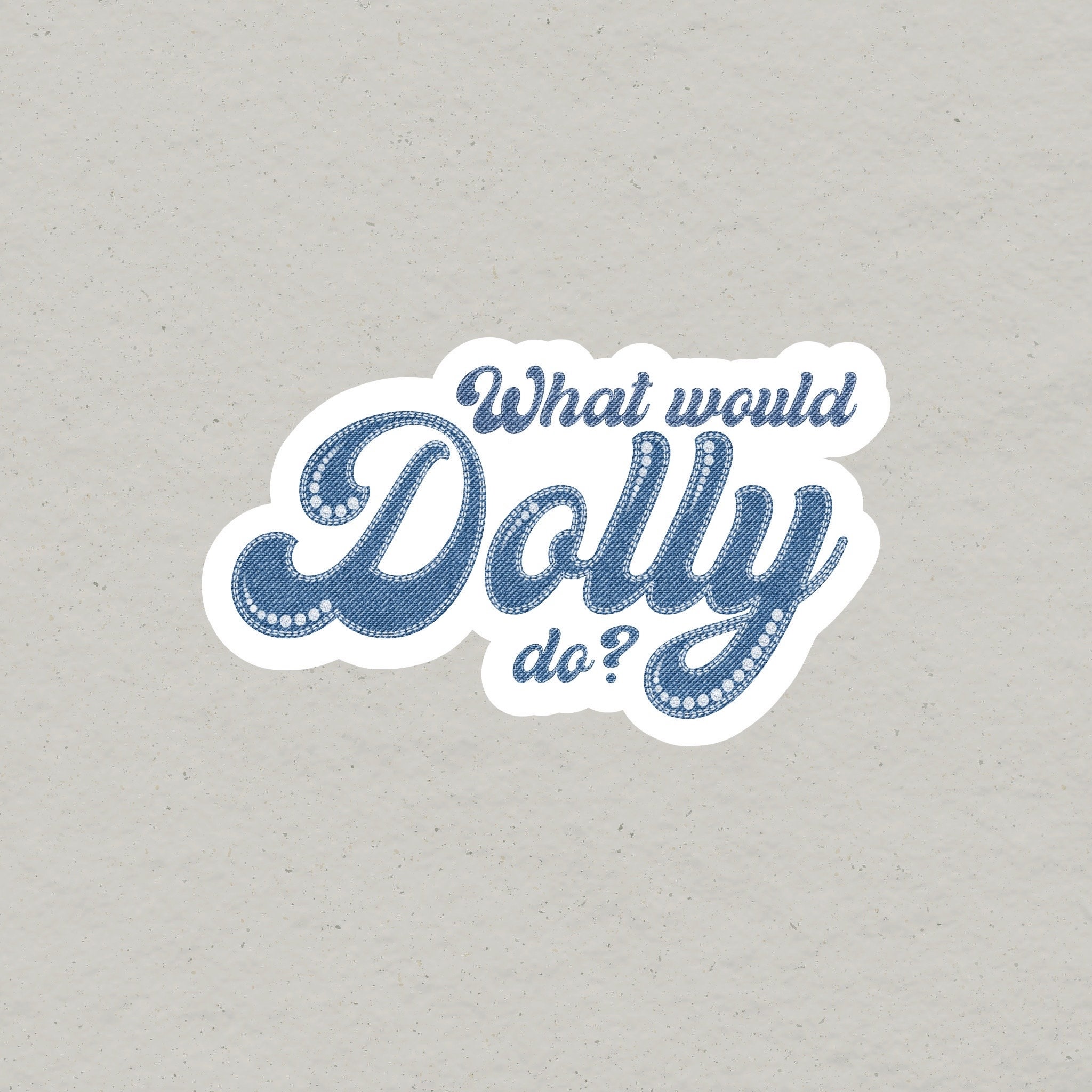 What Would Dolly Do Sticker Stickers Stickers for Hydroflask Laptop