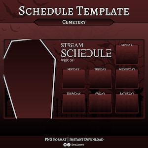 May include: A dark red and black digital overlay template for a streaming schedule. The template features a large tombstone shape on the left side and a grid of seven days of the week on the right side. The text "STREAM SCHEDULE" is at the top of the grid.