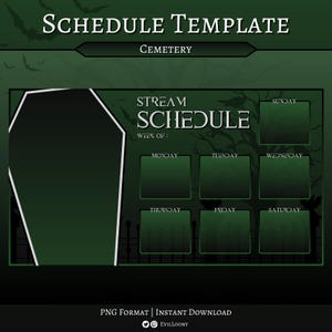 May include: A green and black Halloween-themed stream schedule template with a tombstone graphic. The template includes a title "Stream Schedule" and days of the week from Sunday to Saturday.
