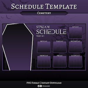 May include: A purple and black schedule template with the text "Schedule Template" and "Cemetery". The template includes a coffin shape and boxes for each day of the week. The text "Stream Schedule" is also present.