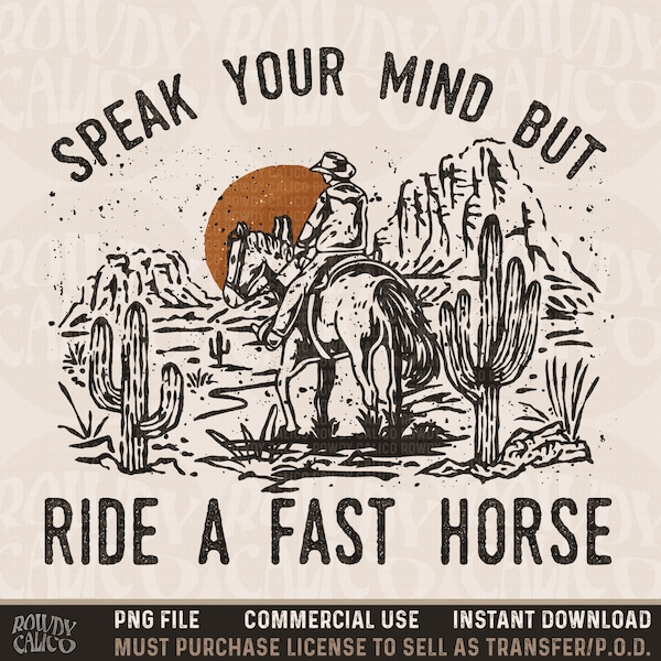 Speak Your Mind But Ride A Fast Horse, Western Shirt Design PNG, Western PNG, Vintage Style PNG, Western Design, Desert Western Png