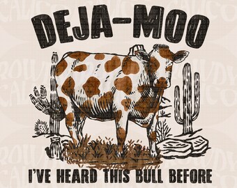 Deja Moo Heard This Bull Before, Western Cow, Western Shirt Design PNG, Western PNG, Vintage Style PNG, Western Design, Desert Western Png