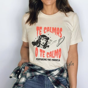 Te calmas o te calmo shirt, madre shirt, shirt for latina mom, latina mothers day, dia de las madres, funny latina shirt, latina, mexicana