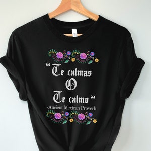 Te calmas o te calmo shirt, Latina Shirts for women, Spanish Shirt, Latina Women&#39;s shirt, Latina Shirt, Spanish Gift, Spanish Gift idea