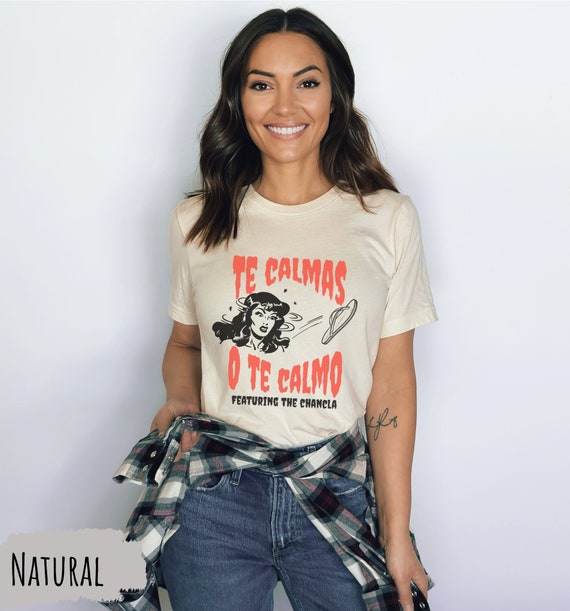 Te Calmas O Te Calmo Funny Mexican Mom T-Shirt Te Calmas O Te Calmo Funny Mexican Mom T-Shirt
