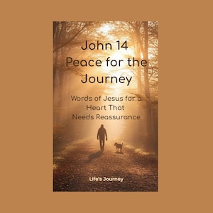 Könnte beinhalten: Ein Buchcover mit dem Titel "John 14 Peace for the Journey". Das Bild zeigt eine Person, die mit einem Hund auf einem Weg durch einen Wald geht, mit Sonnenlicht, das durch die Bäume scheint. Der Text "Words of Jesus for a Heart That Needs Reassurance" ist ebenfalls vorhanden.