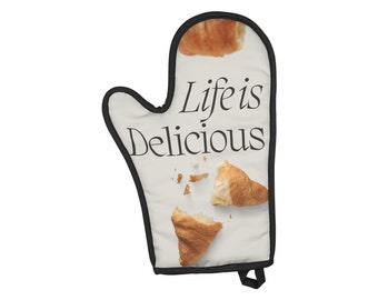 Life is delicious Oven Mitt Tasty Croissants Baking