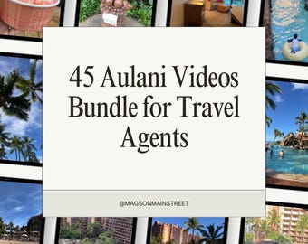 May include: A collection of images, including tropical scenes, a resort interior, and a dessert. The central image features the text "45 Aulani Videos Bundle for Travel Agents" and the handle "@MAGSONMAINSTREET".