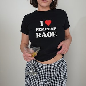 I Heart Feminine Rage 90s Baby Tee &lt;3 Feminist Shirt, Women&#39;s Rights,  Feminism Shirt, Funny Graphic Tee
