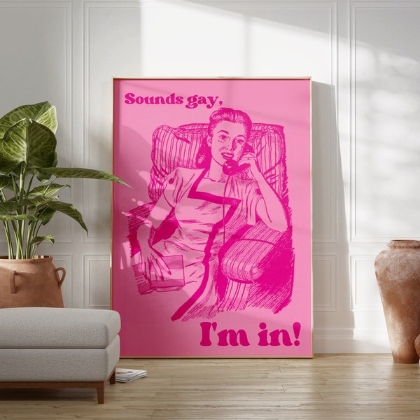 Sounds Gay I’m In | Queer Art, Maximalist Decor, Funny Wall Art, Preppy Wall Art, Retro Wall Art, Mid Century Modern Retro Quote Wall Print