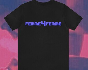 May include: Black t-shirt with the text "FEMME4FEMME" printed in purple on the back.