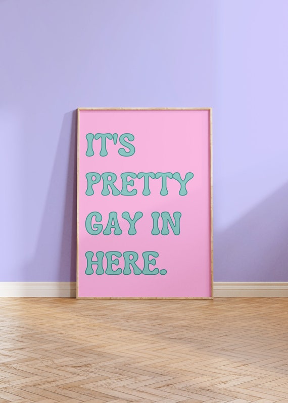 It's Pretty Gay In Here | Queer Art, Indie Room Decor, Preppy Room Decor, Lesbian Art, Sapphic, Printable Wall Art, Funny Wall Art, Gay Art