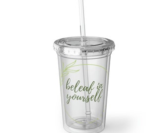 Beleaf in Yourself Cup