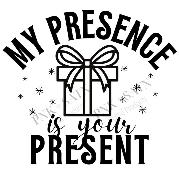 My Presence is Your Present SVG | Christmas SVG | SVG for Christmas | Svg