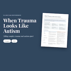 Op de afbeelding: Een tweedelig PDF-referentiedocument voor clinici getiteld When Trauma Looks Like Autism, met een vergelijkingstabel van symptomen, diagnostische criteria en de verschillen tussen trauma en autisme.