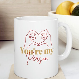 You&#39;re My Person Coffee Mug, Couple Love Mugs, Valentine&#39;s Mug, Valentine&#39;s Day Gift, Anniversary Gift, Gift for Husband, Gift for Boyfriend