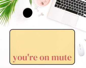 You're on mute Desk Mat, Work Desk Mat, Aesthetic Desk Accessory, Office Desk, Trendy Workspace, Girl Desk, Boho Chic, Desk Topper, Desk Pad