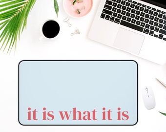 It is what it is Desk Mat, Work Desk Mat Funny Office Deskmat, Work Desk Decor, Desk Accessory, Large Mousepad Girl, Desk Topper, Deskpad