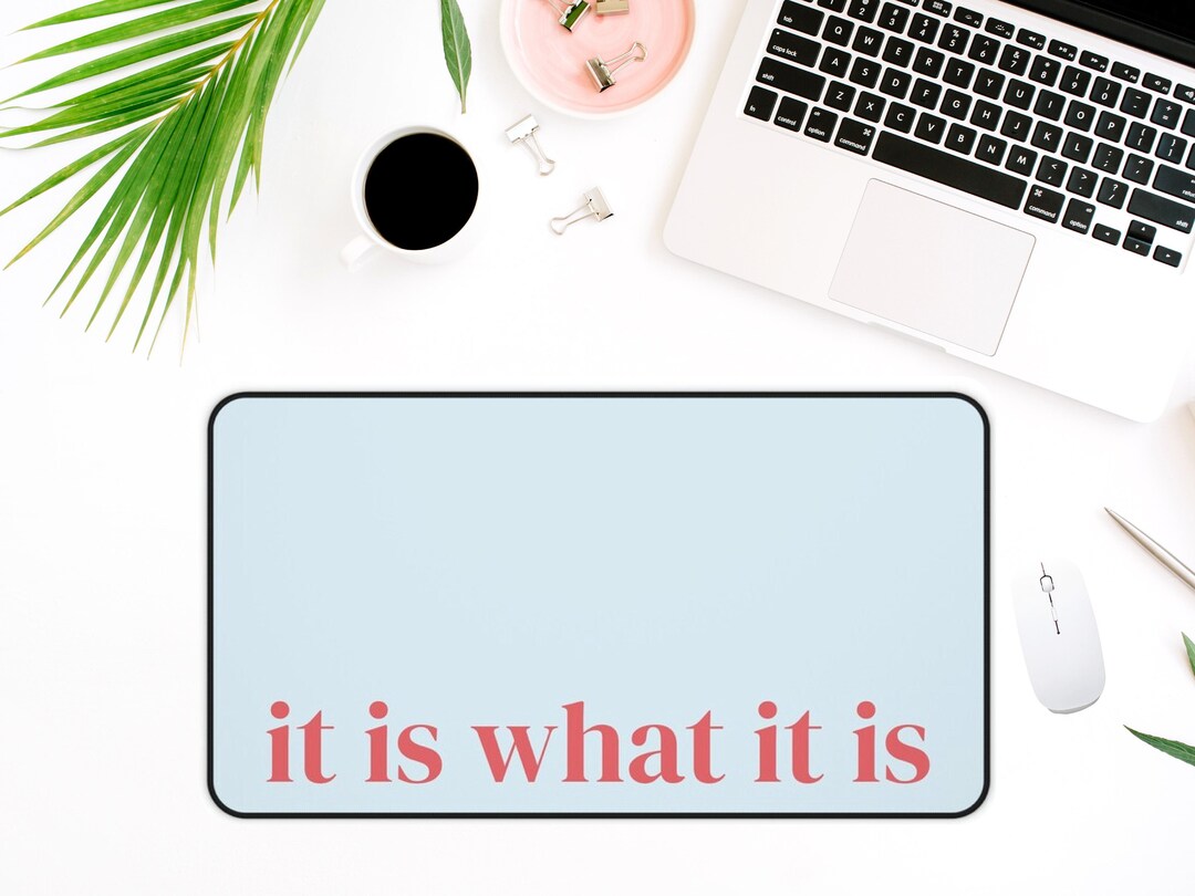 it-is-what-it-is-desk-mat-work-desk-mat-funny-office-deskmat-work