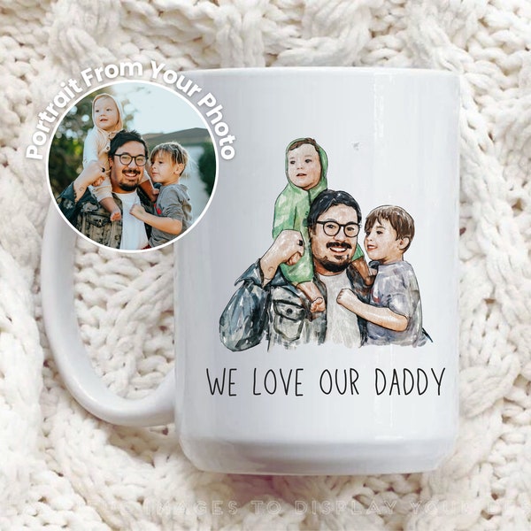 Custom Portrait Mug For Dad, Personalized Photo Father's Day, Photo Mug Mom, Watercolor Family Painting Mug With Text Custom Photo Art Gift
