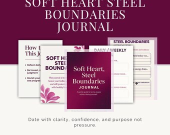 May include: A collection of printable journals with the title "Soft Heart, Steel Boundaries Journal" in a dark pink and white color scheme. The journals include daily and weekly planning pages, and the text "Printable Planners" is at the bottom.