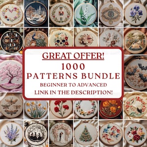 May include: A collection of embroidered hoop art featuring various designs, including flowers, animals, and landscapes. The image includes text that reads "GREAT OFFER! 1000 PATTERNS BUNDLE BEGINNER TO ADVANCED LINK IN THE DESCRIPTION!"