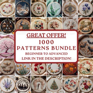 May include: A collection of embroidered hoop art featuring various designs, including flowers, animals, and landscapes. The image includes text that reads "GREAT OFFER! 1000 PATTERNS BUNDLE BEGINNER TO ADVANCED LINK IN THE DESCRIPTION!"