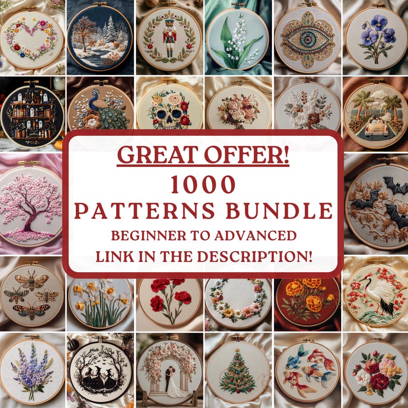 May include: A collection of embroidered hoop art featuring various designs, including flowers, animals, and landscapes. The image includes text that reads "GREAT OFFER! 1000 PATTERNS BUNDLE BEGINNER TO ADVANCED LINK IN THE DESCRIPTION!"