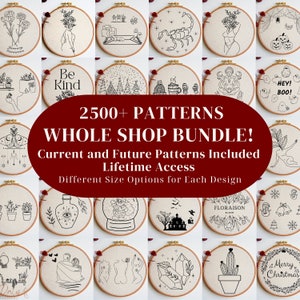 May include: A collage of 24 embroidery hoop designs, featuring various patterns, including a cactus, a snow globe, a house, a scorpion, a ghost, a Christmas wreath, and a woman with flowers in her hair. The text "2500+ PATTERNS WHOLE SHOP BUNDLE! Current and Future Patterns Included Lifetime Access Different Size Options for Each Design" is displayed in red on a white background.