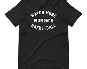Watch More Women's Basketball T-shirt