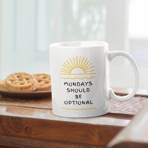 Mondays Should Be Optional Mug, Funny Ceramic Mug, Minimalistic Mug