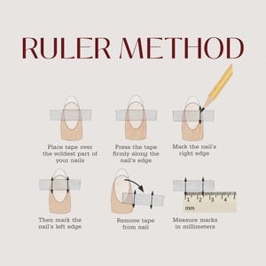 May include: An illustrated guide titled "RULER METHOD" shows how to measure nails for sizing. The steps include placing tape, marking edges, removing tape, and measuring in millimeters. A pencil and ruler are also shown.