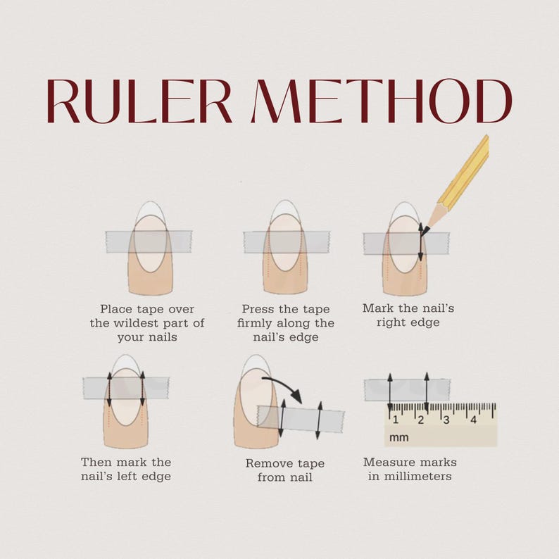 May include: An illustrated guide titled "RULER METHOD" shows how to measure nails for sizing. The steps include placing tape, marking edges, removing tape, and measuring in millimeters. A pencil and ruler are also shown.