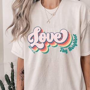 Love thy neighbor Christian scripture tshirt, Retro love shirt, Christian Valentines day shirt, Gift for pastors wife,