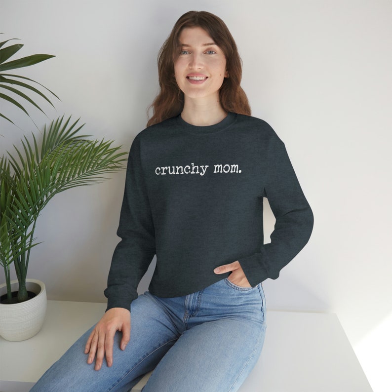 Crunchy mom shirt, Crunchy mama, Hippie mom sweatshirt, Crunchy mom sweatshirt, All natural mom, Mom shirts, mom sweatshirts image 6