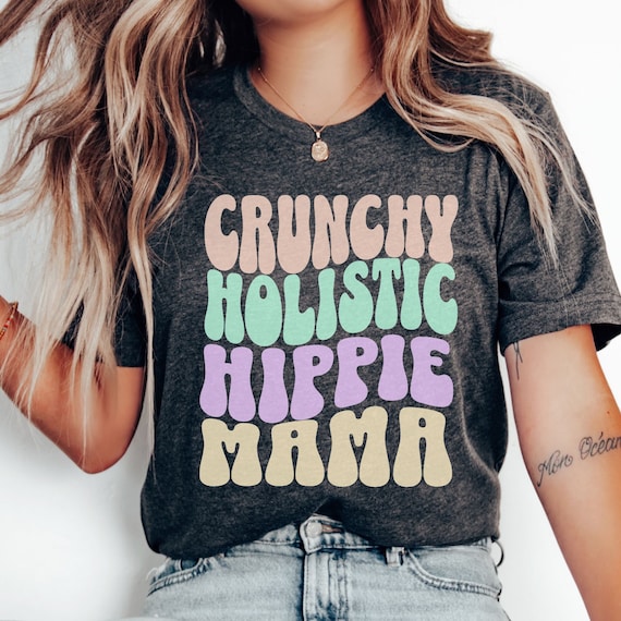 Crunchy Holistic mama Tshirt, Hippie mom shirt, Mom Tshirts, Shirt for mommy