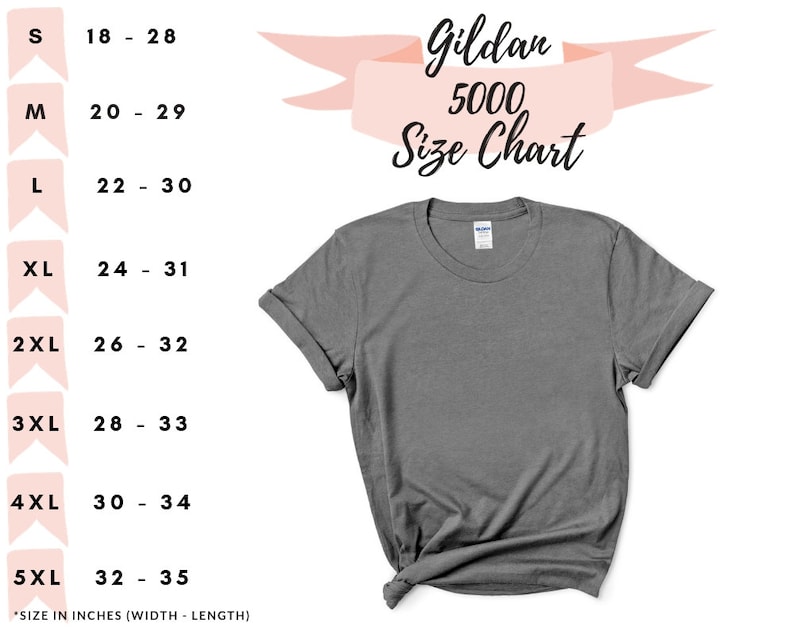 May include: Gildan 5000 size chart for t-shirts, showing measurements in inches for width and length. Sizes range from S to 5XL.