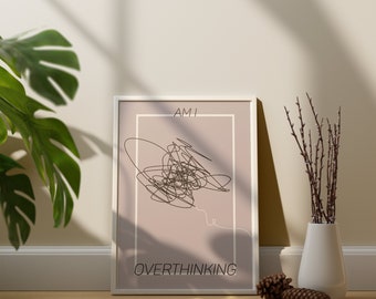 Am I Overthinking, Wall Art, Printable Wall Art, Overthinking