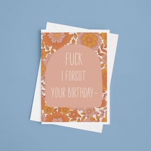 Carte d'anniversaire drôle avec du retard - « Merde, j'ai oublié votre anniversaire » - humour inapproprié - carte d'excuses d'anniversaire tardive