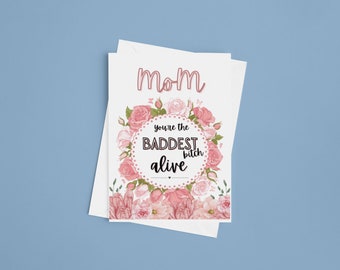 Funny Mom Card | Baddest Bitch Alive Mom Card | Rude Mother’s Day Card | Cool Mom Gift | Funny Birthday Card for Mom