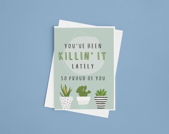 Funny Plant Lover Card | You’ve Been Killin’ It (Water Your Damn Plants) | Plant Parent Card | Encouragement Card | Funny Houseplant Gift